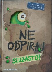 NE ODPIRAJ, SLUZASTO!