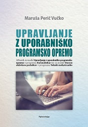 UPRAVLJANJE Z UPORABNIŠKO PROGRAMSKO OPREMO
